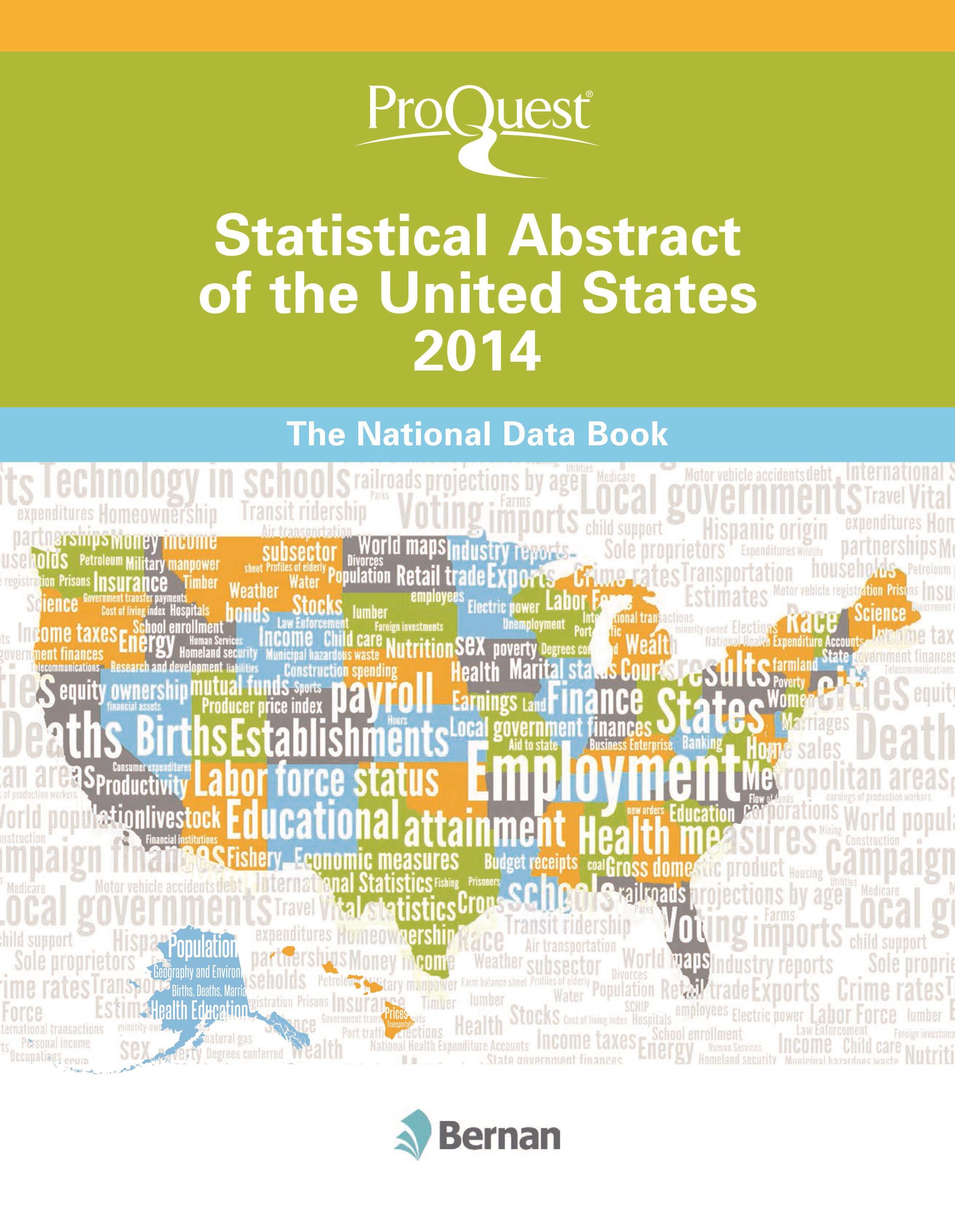 ProQuest Statistical Abstract of the United States 2014: The National Data Book | Comprehensive US Statistics & Census Data | Research, Academic Studies & Policy Analysis