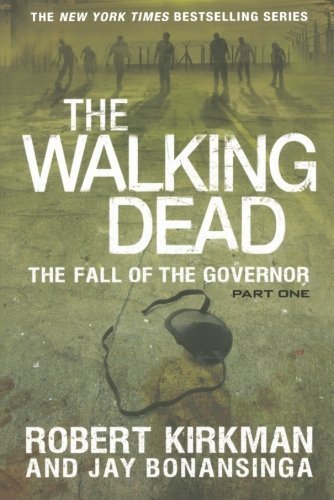 The Walking Dead: The Fall of the Governor Part One - Post-Apocalyptic Horror Novel by Robert Kirkman | The Walking Dead Book Series | Perfect for Zombie Fans & Dystopian Fiction Lovers