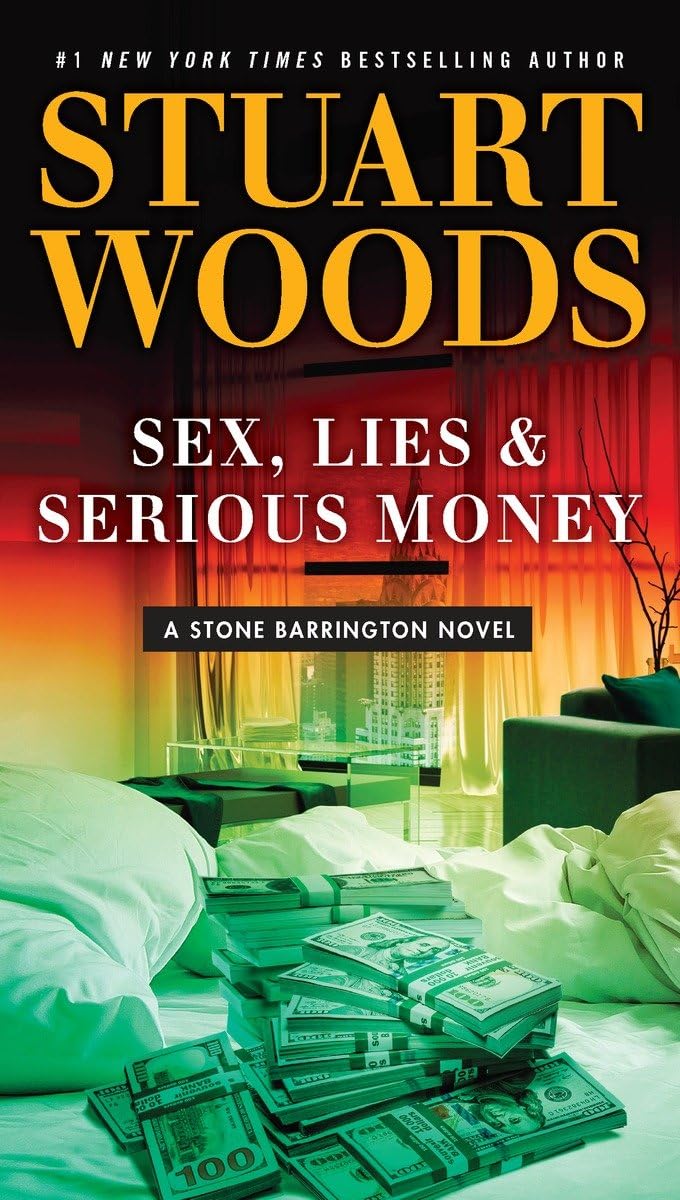 Sex, Lies & Serious Money - A Stone Barrington Novel by Stuart Woods | Crime Thriller Book for Adults | Perfect for Vacation Reading & Book Club Discussions
