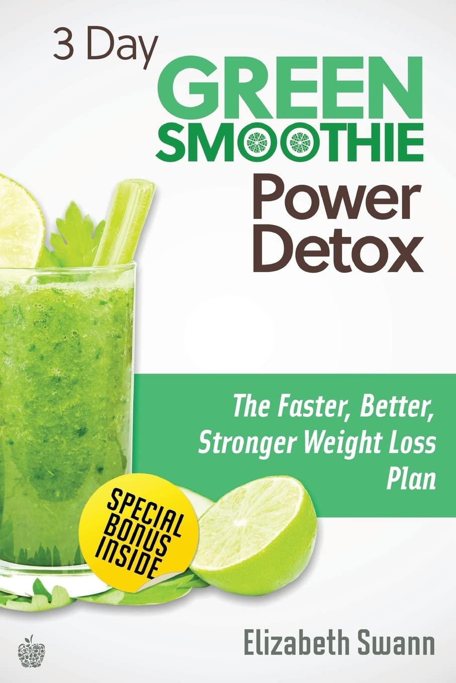 3-Day Green Smoothie Detox Plan for Weight Loss - Faster, Better & Stronger Results | Healthy Meal Replacement & Cleansing for Busy Lifestyles