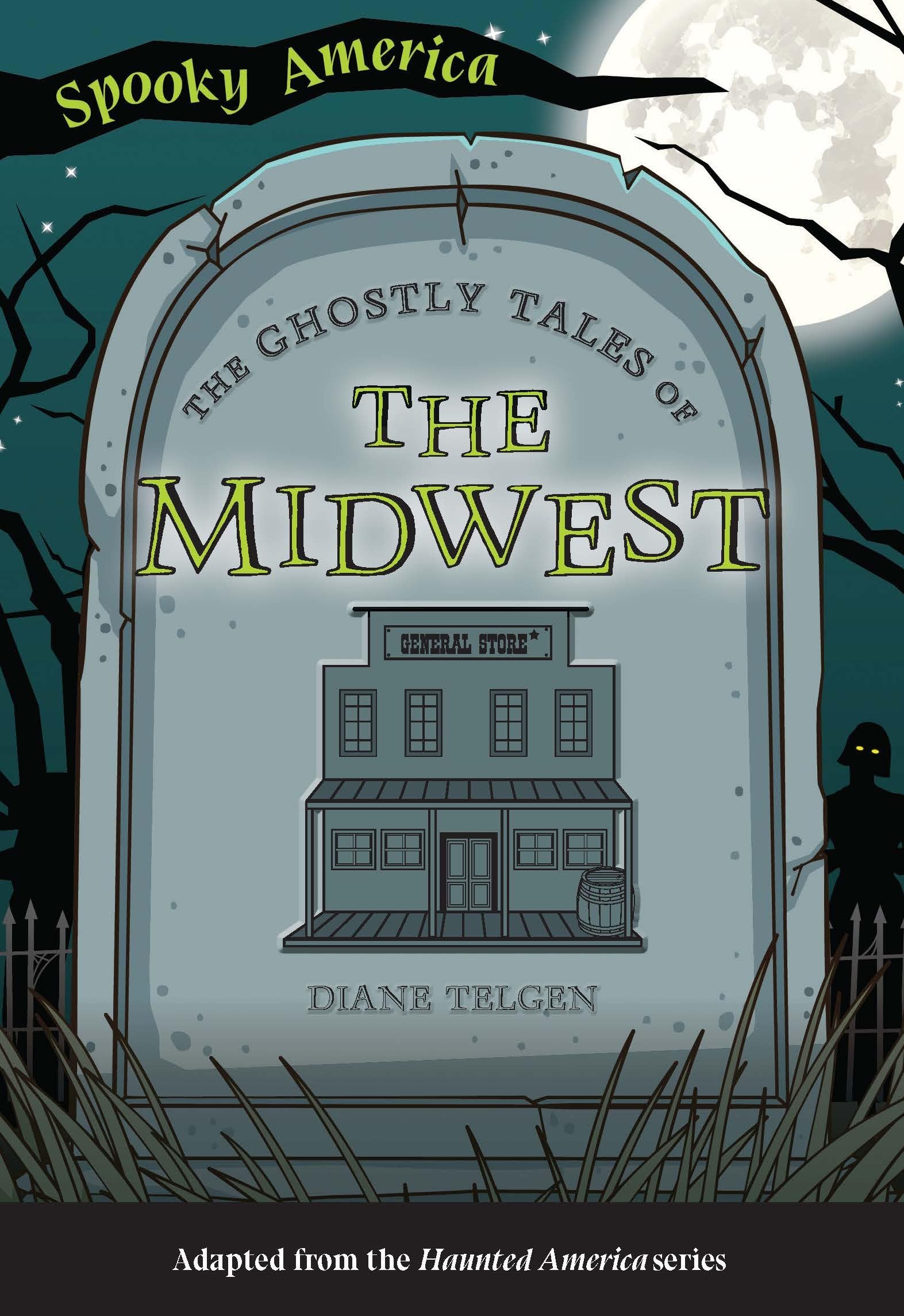 The Ghostly Tales of the Midwest: Haunting Stories from Spooky America - Perfect for Halloween Reading & Campfire Storytelling