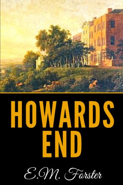 Howards End by E.M. Forster - Classic English Novel | Literary Fiction Book for Book Clubs & Literature Lovers - Perfect for Reading, Book Discussions & Gifts