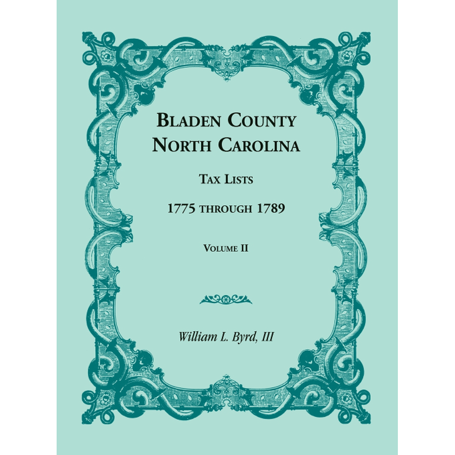 Bladen County North Carolina Historical Tax Records 1775-1789 - Genealogy Research & Ancestry Documents for Family History Research | Perfect for Historians, Genealogists & Local History Enthusiasts