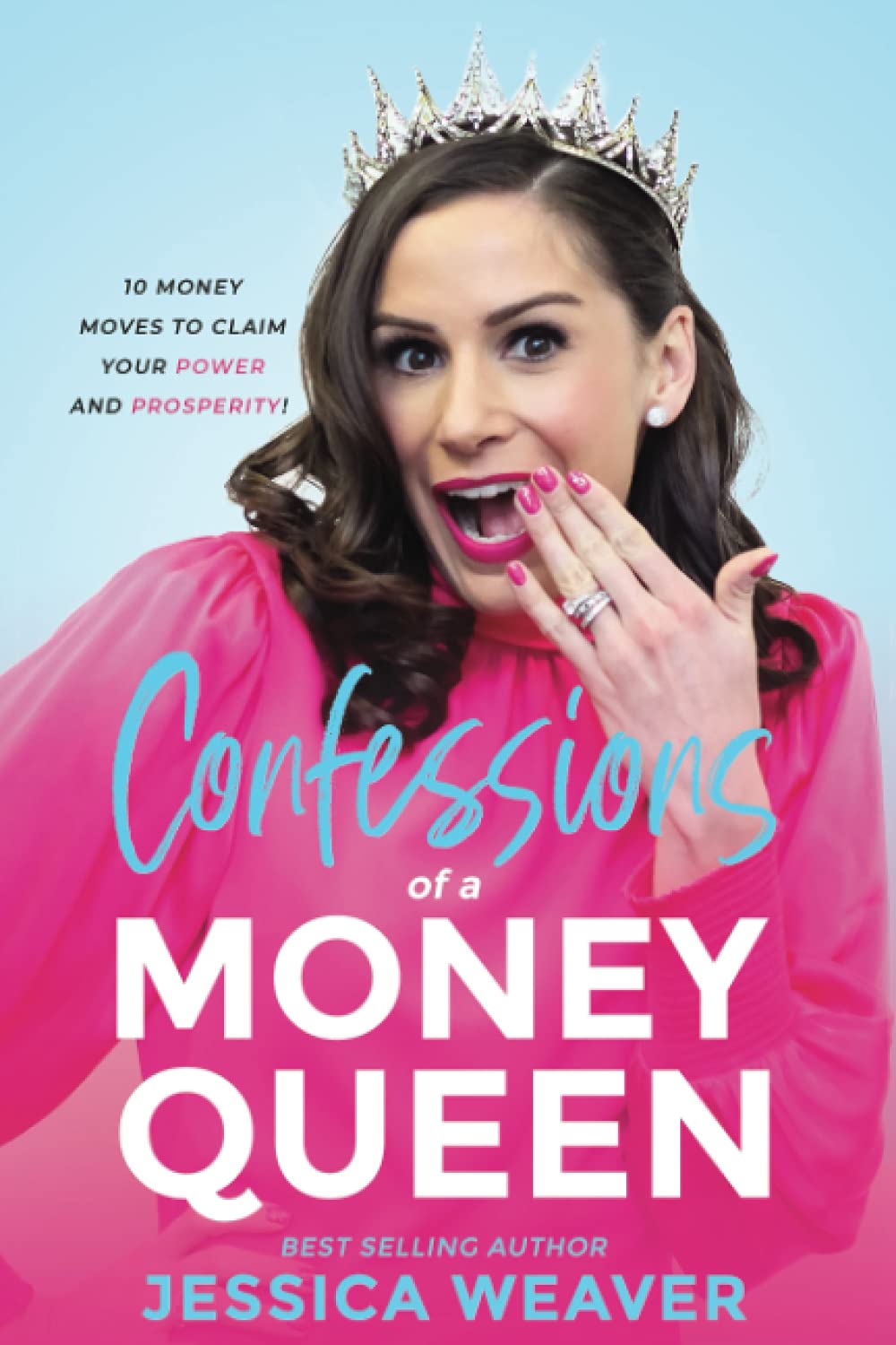 Confessions of a Money Queen: 10 Powerful Money Moves to Claim Financial Freedom & Prosperity | Feminine Empowerment Book for Women of All Ages | Perfect for Career Growth, Personal Finance & Wealth Building