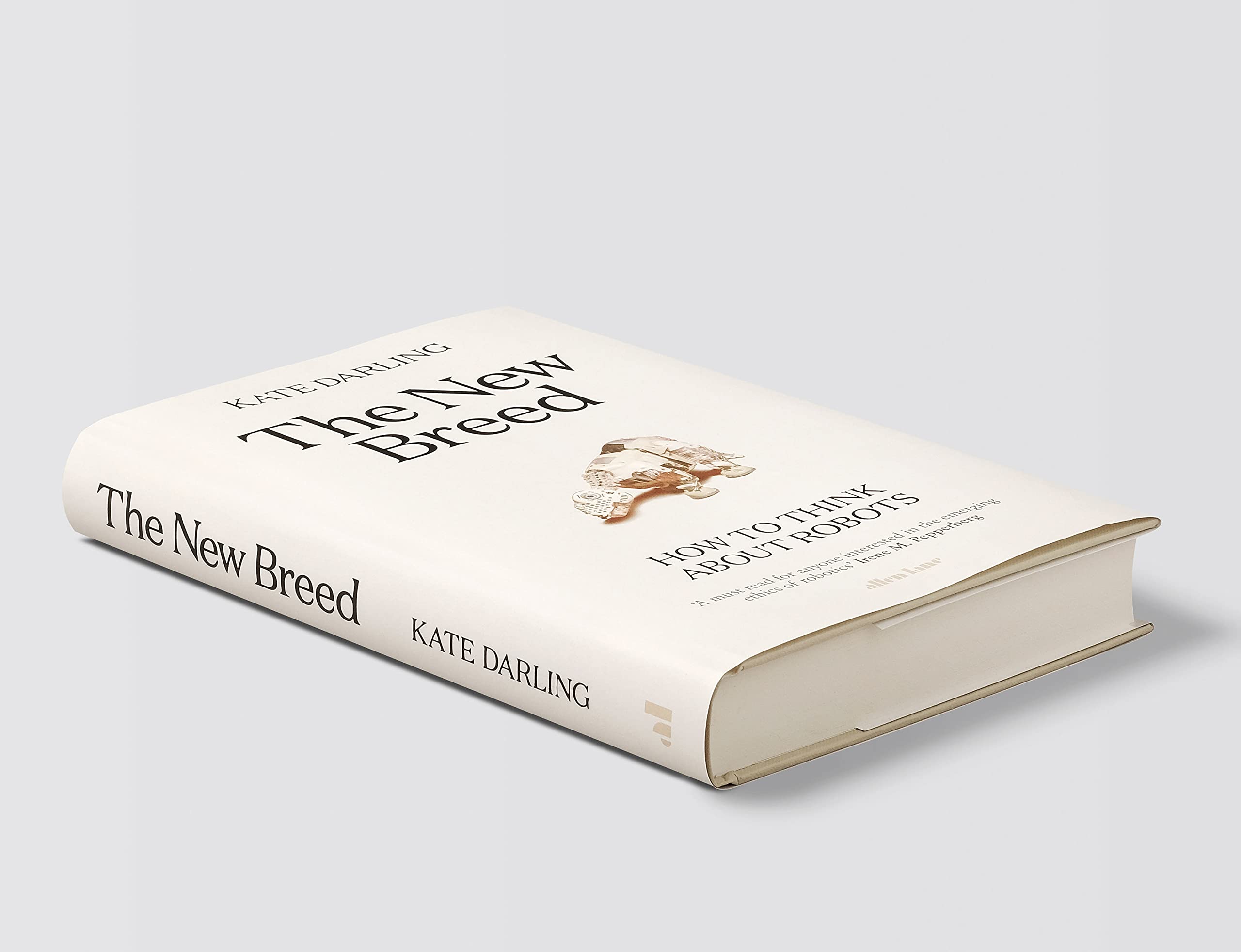 The New Breed: How to Think About Robots - A Guide to Understanding AI and Robotics for Home, Business & Future Technology Applications