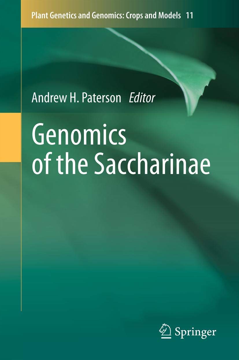 Genomics of the Saccharinae - Plant Genetics & Genomics: Crops and Models Vol.11 | Research Book for Botanists, Agricultural Scientists & Geneticists | Perfect for Academic Studies, Crop Improvement Research & Plant Biology Labs
