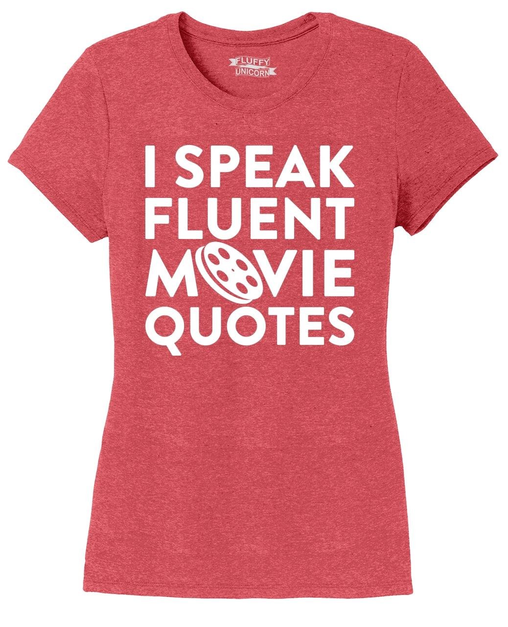 Funny Movie Quote T-Shirt for Women - Fluent in Movie Quotes Comical Tee - Soft Tri-Blend Fabric - Perfect for Casual Wear, Girls Night Out & Pop Culture Fans