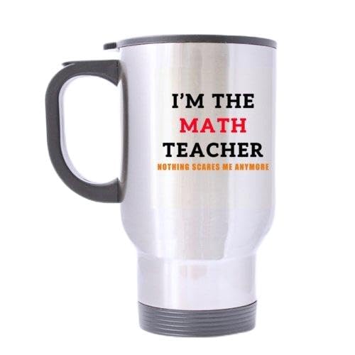 Stainless Steel Travel Coffee Mug 14oz - 'I'm The Math Teacher Nothing Scares Me Anymore' Funny Teacher Gift - Perfect for Classroom, Office & School Appreciation