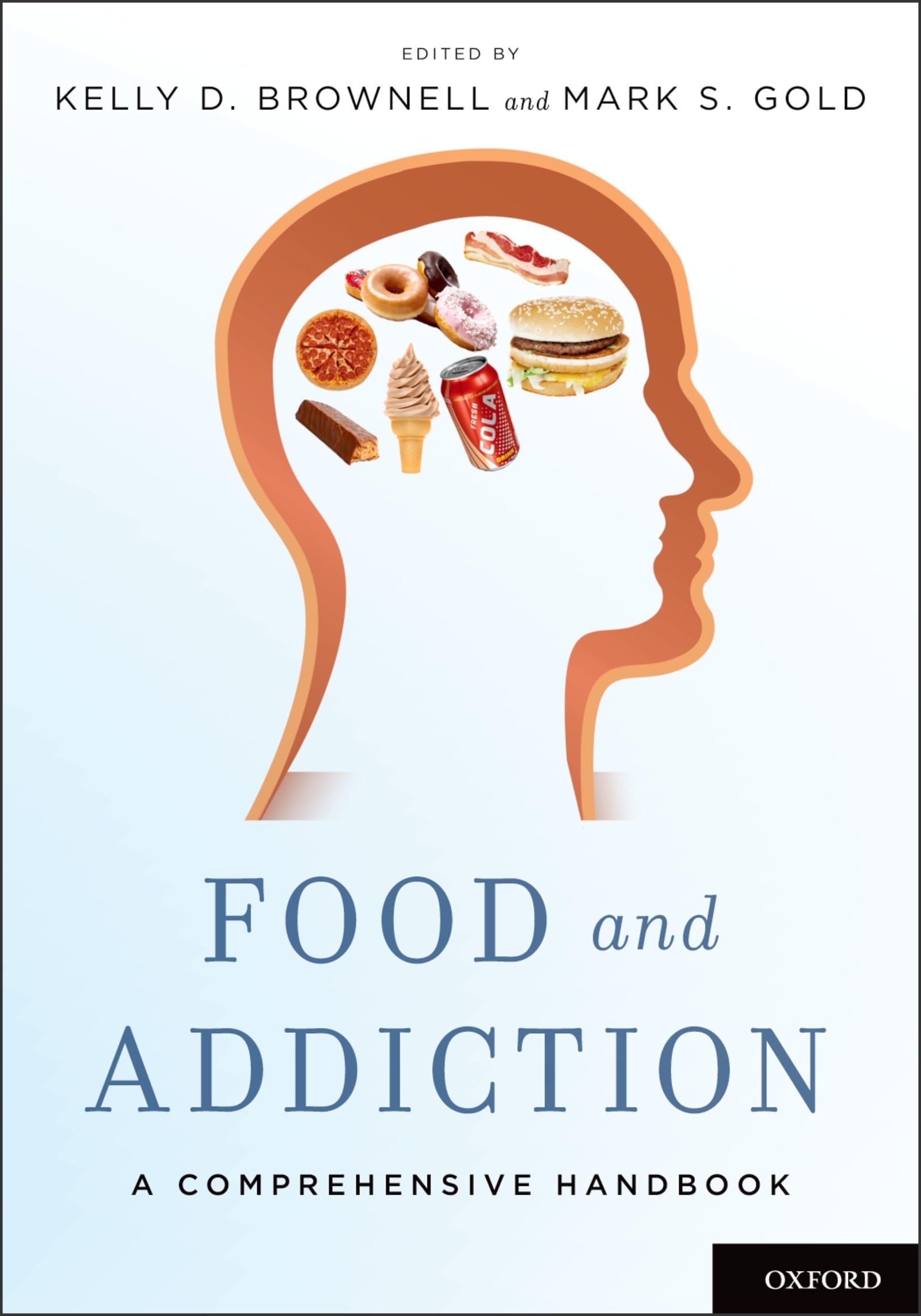 Food and Addiction: A Comprehensive Guide - Understanding the Science, Breaking Bad Habits & Healthy Eating Solutions for Weight Loss and Wellness