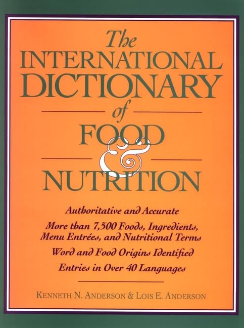 The International Dictionary of Food & Nutrition - Comprehensive Guide to Global Cuisine & Dietary Science | Perfect for Chefs, Nutritionists & Food Enthusiasts