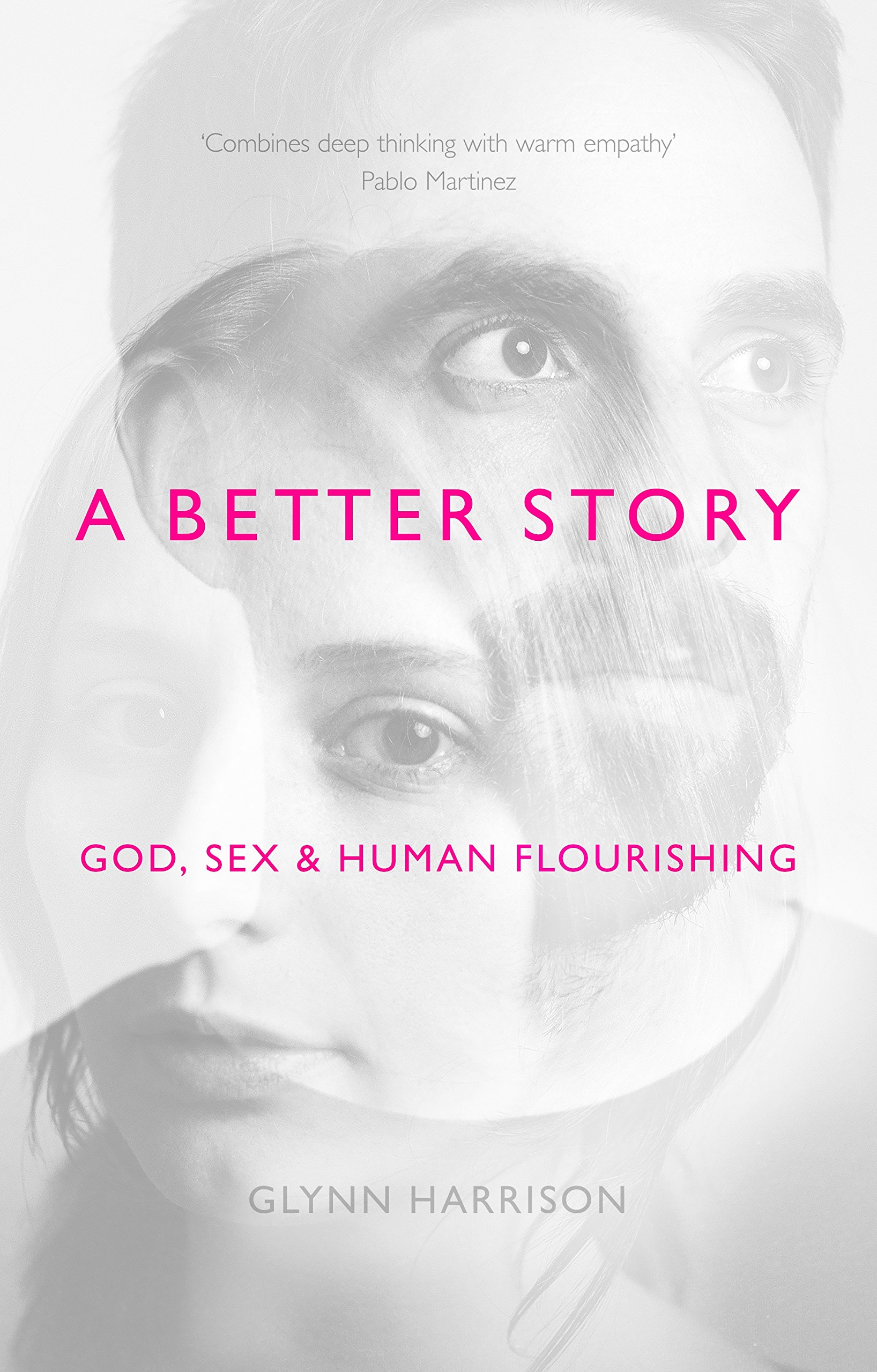 God, Sex, and Human Flourishing - A Better Story for Personal Growth & Spiritual Enlightenment | Inspirational Book for Faith, Relationships & Self-Discovery