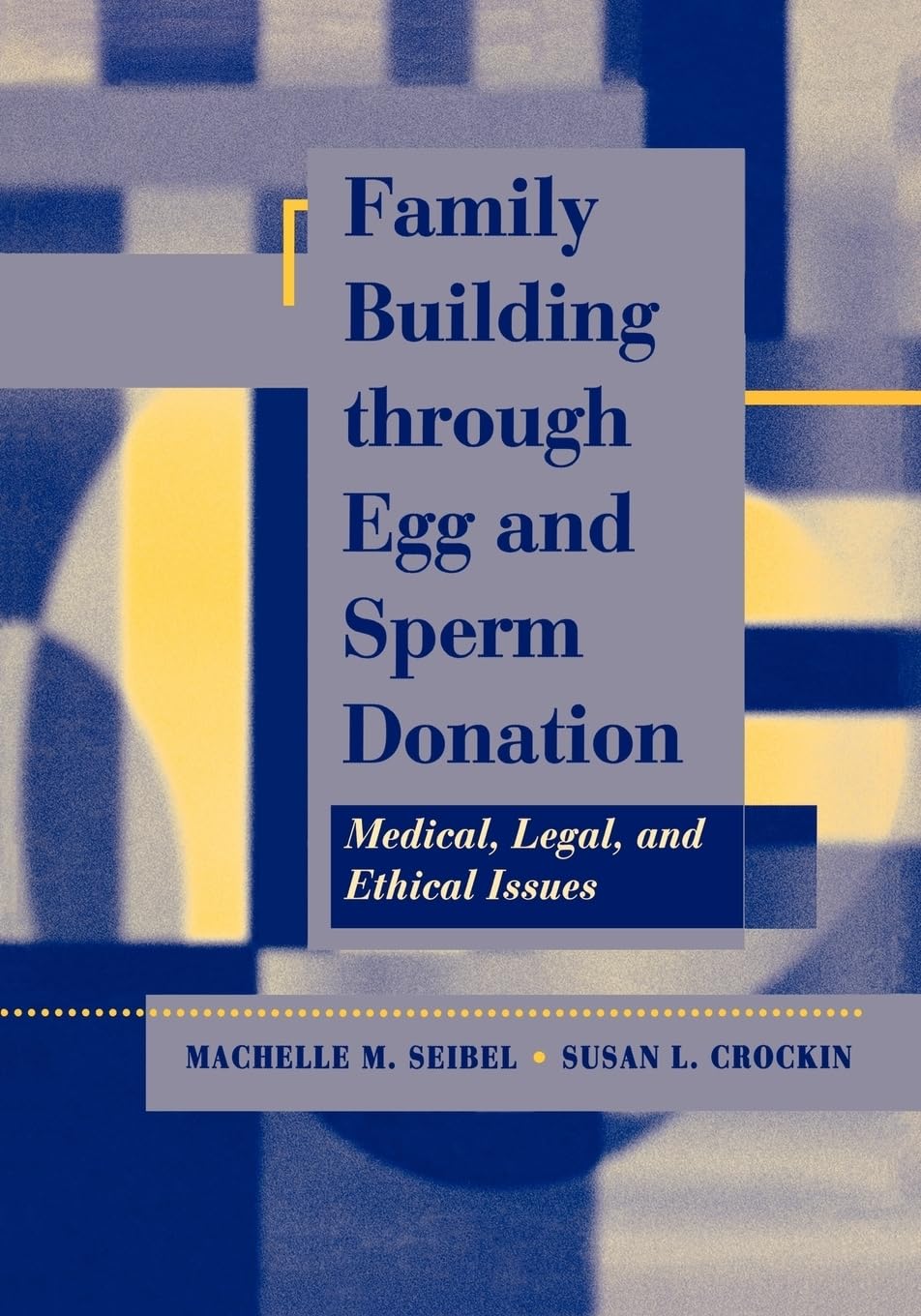Family Building Through Egg and Sperm Donation: Medical, Legal & Ethical Guide for IVF, Surrogacy & Fertility Treatments | Perfect for Couples, LGBTQ+ Families & Reproductive Health Professionals