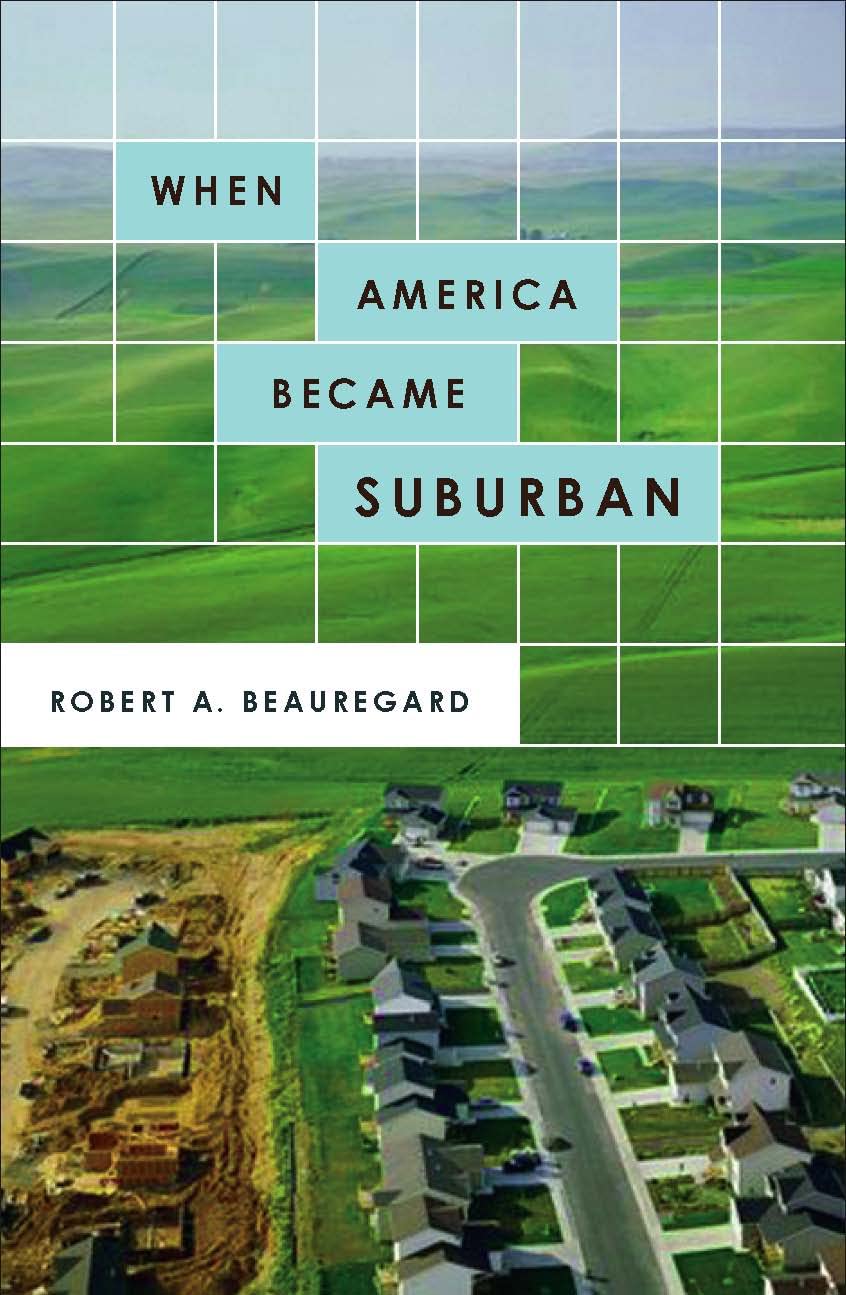 When America Became Suburban: The Rise of Suburban Living in 20th Century America | History Book for Urban Studies & American Culture Enthusiasts | Perfect for History Classes & Research Projects