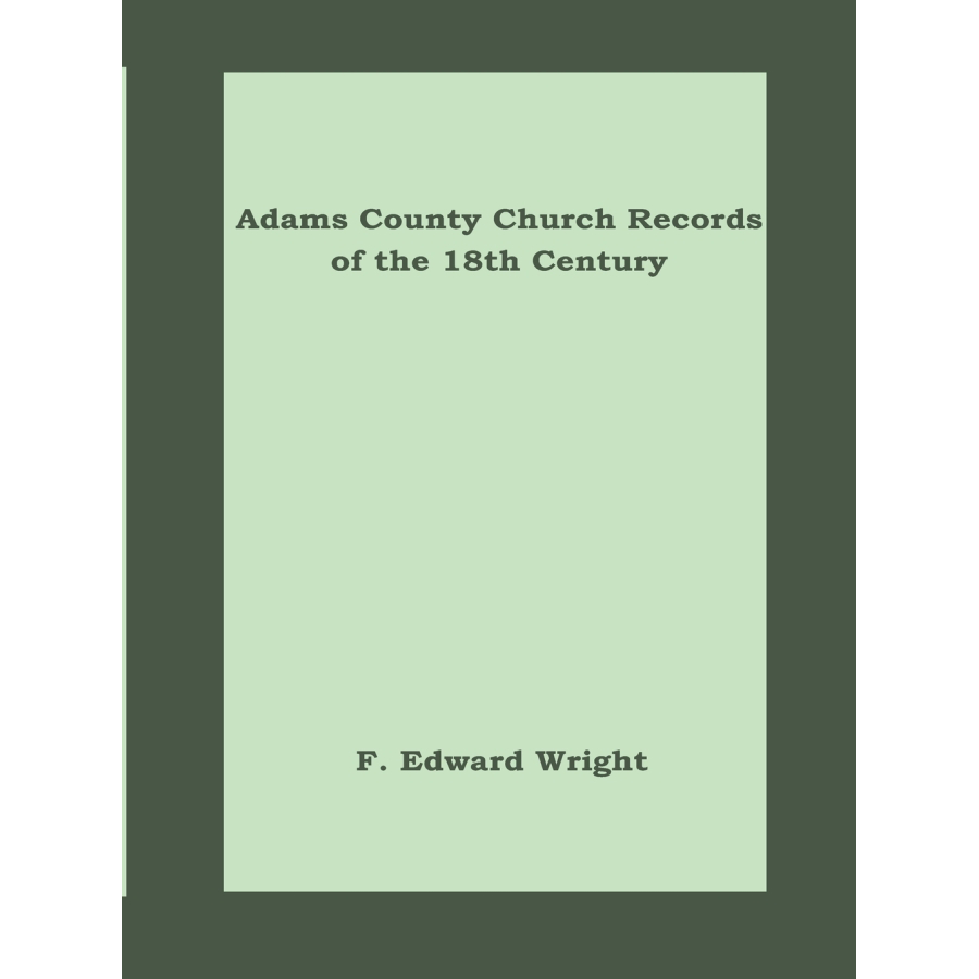 18th Century Adams County Pennsylvania Church Records - Genealogy & Family History Research for Ancestral Search