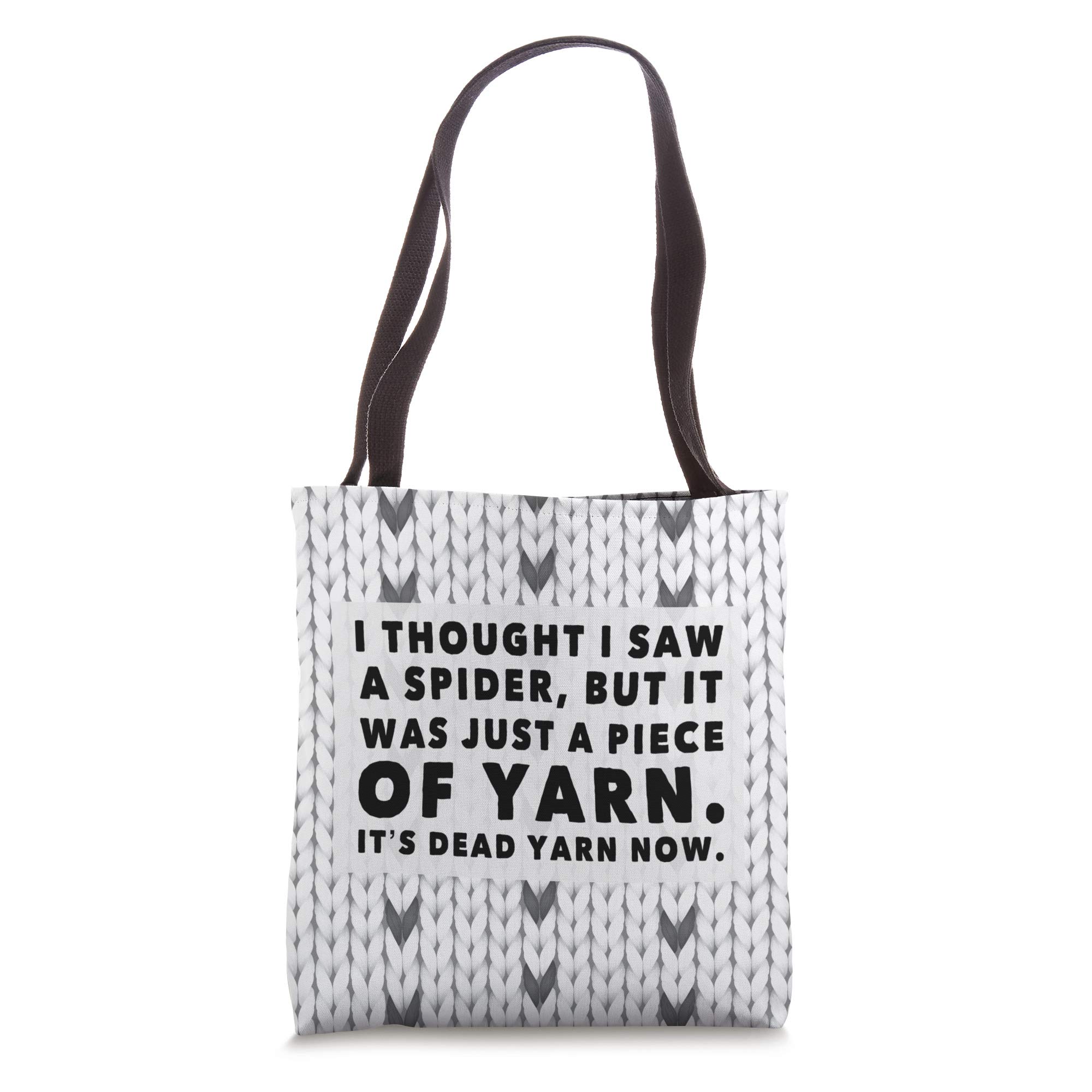 Funny Spider Yarn Tote Bag - I Thought It Was a Dead Spider Now It's Yarn - Perfect for Halloween, Pranks & Gifts