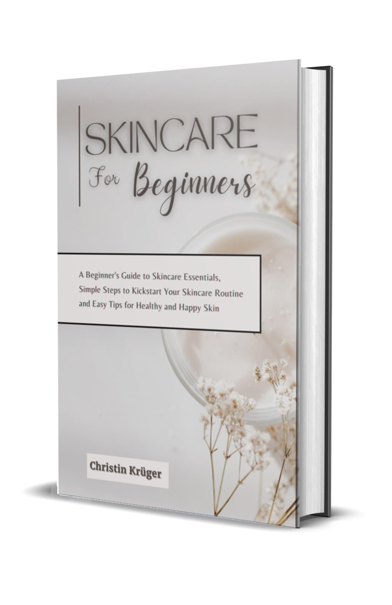 Skincare for Beginners: Essential Guide & Simple Steps to Start Your Routine | Easy Tips for Healthy, Glowing Skin | Perfect for Daily Use & Travel