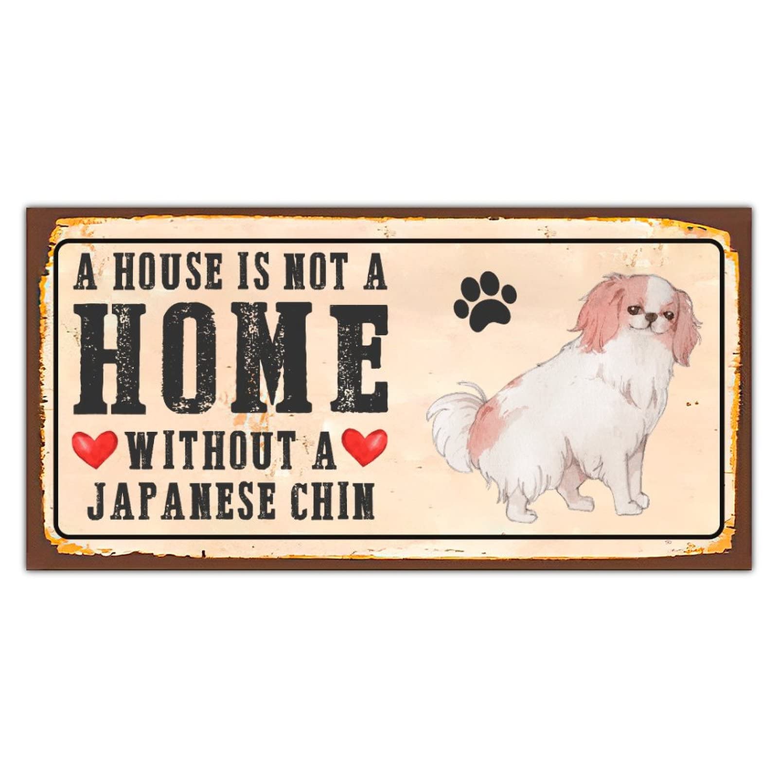 Rustic Metal Dog Sign Plaque - 'A House is Not A Home Without A Dog' - Japanese Chin Pet Wall Decor - Farmhouse PAW Welcome Sign - Perfect Gift for Dog Moms & Dog Lovers - Ideal for Living Room, Entryway, or Outdoor Patio Decor
