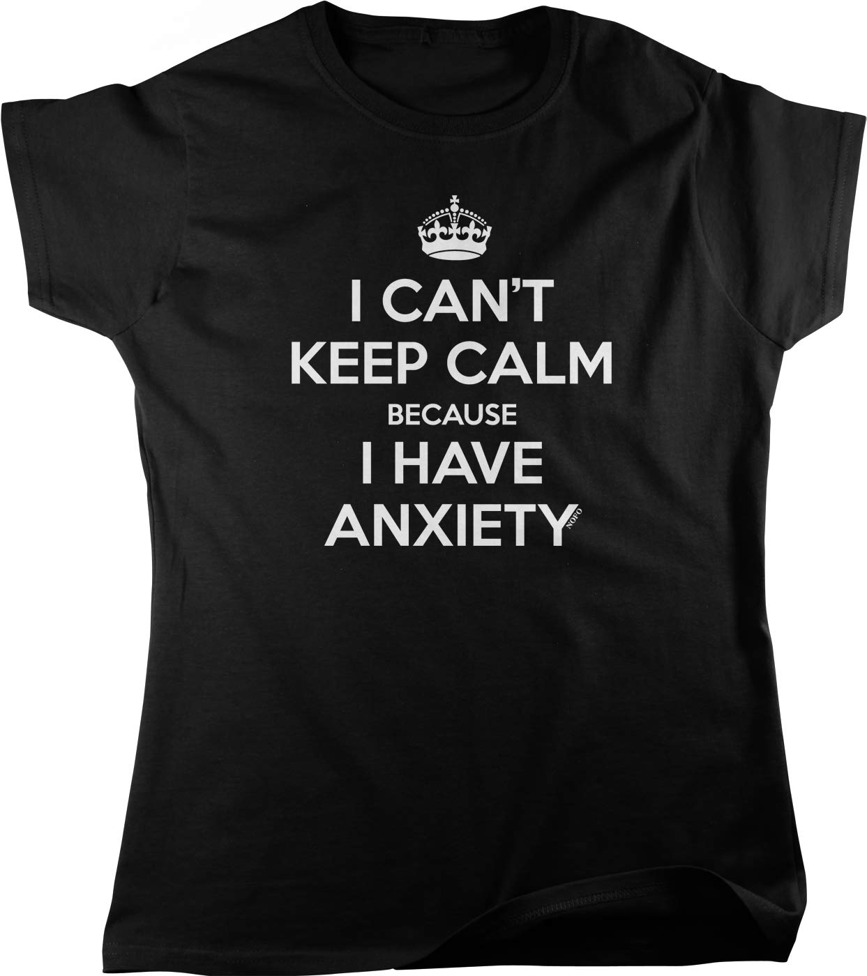 I Can't Keep Calm I Have Anxiety Women's T-Shirt - Funny Mental Health Awareness Tee for Anxiety Support & Self Care