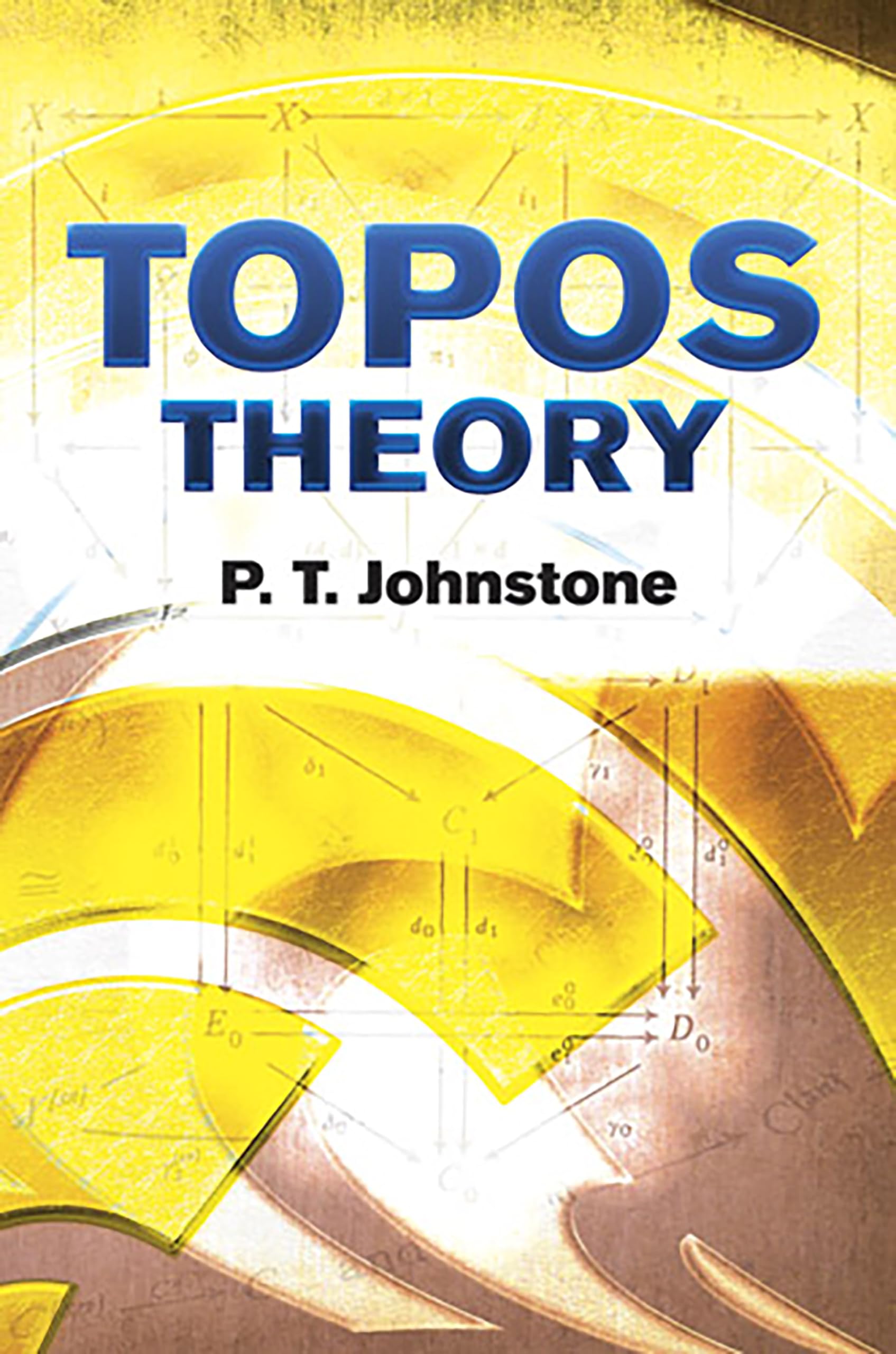 Topos Theory - Dover Books on Mathematics | Advanced Mathematical Concepts for Researchers & Graduate Students | Perfect for Algebraic Geometry & Category Theory Studies
