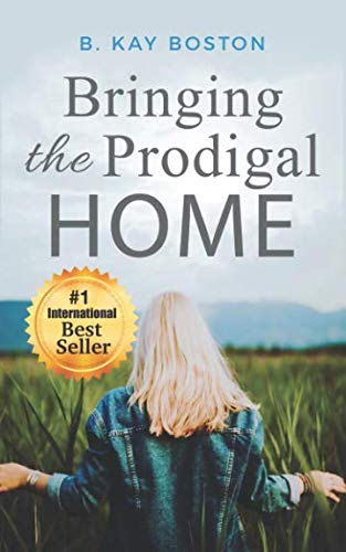 Bringing the Prodigal Home - Inspirational Christian Book for Family Reconciliation & Spiritual Healing | Perfect for Bible Study Groups, Personal Devotion & Gift Giving