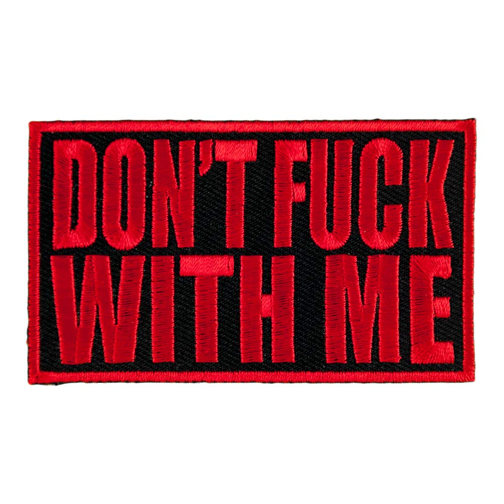 Don't Mess with Me Embroidered Patch - Funny Vulgar Sayings Iron-On/Sew-On Badge for Jackets, Hats & Backpacks - Punk Style DIY Accessories for Bikers & Rebels