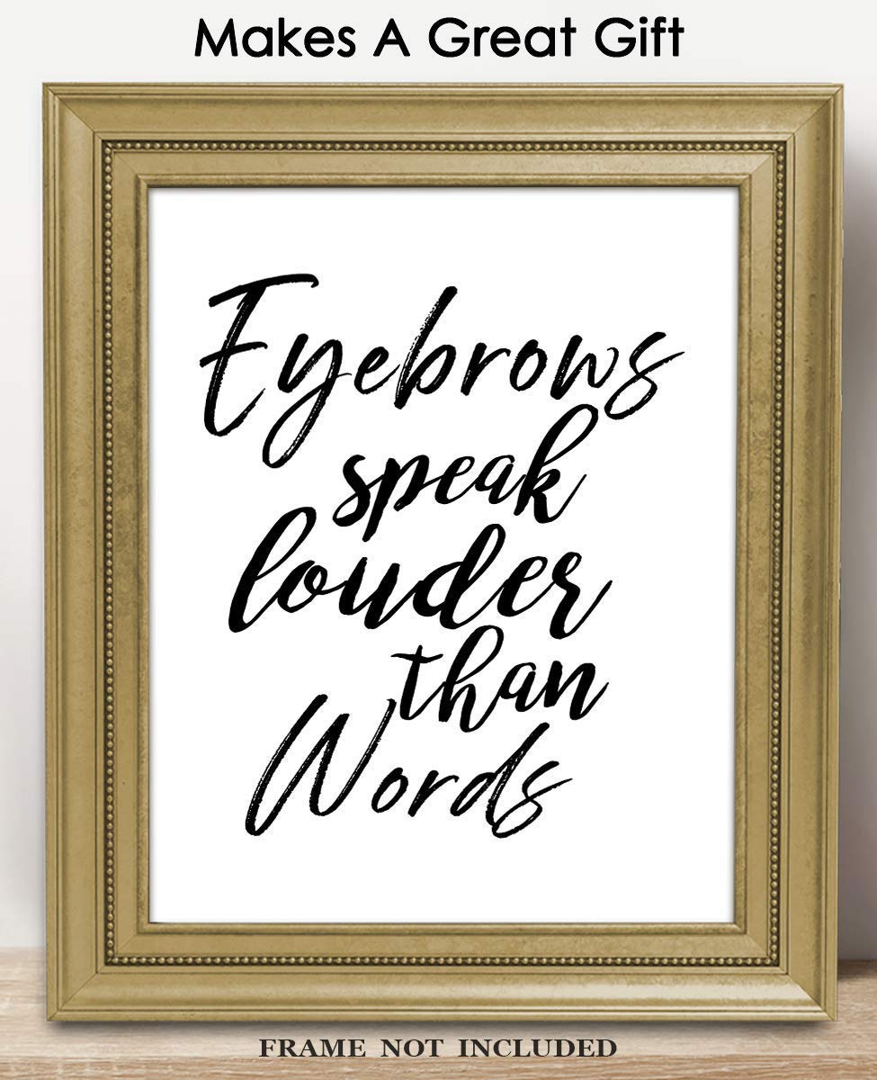 Motivational Wall Art Poster - 'Eyebrows Speak Louder Than Words' 8x10 Inspirational Office Decor for Men & Women, Positive Affirmations Wall Decor for Kids - Perfect for Home, Office & Classroom Motivation