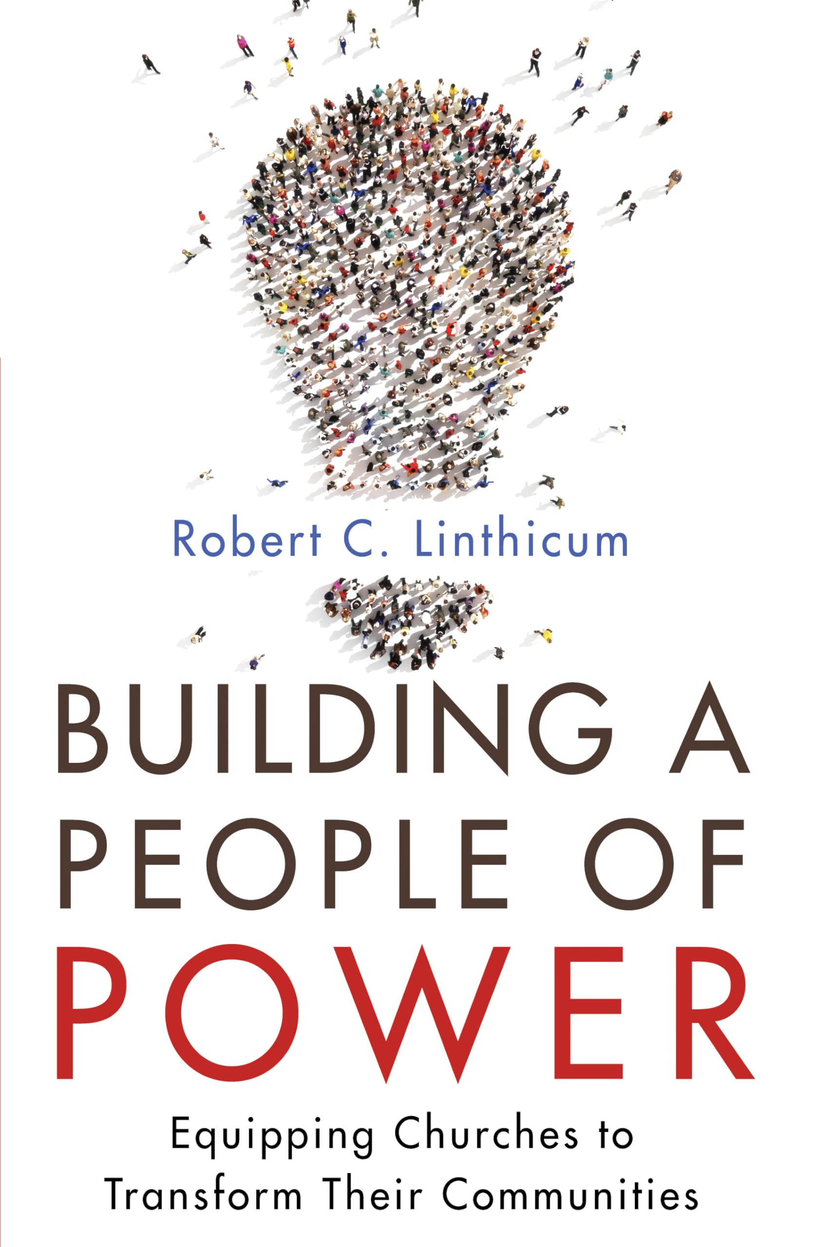 Building a People of Power: Church Leadership Guide for Community Transformation | Empowering Congregations for Social Impact & Outreach Ministry