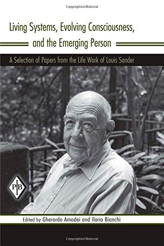 Living Systems, Evolving Consciousness, and the Emerging Person: Selected Papers from Louis Sander's Life Work | Psychoanalytic Inquiry Book Series | 1st Edition Hardcover (2007) | Essential for Psychoanalysis Students & Mental Health Professionals