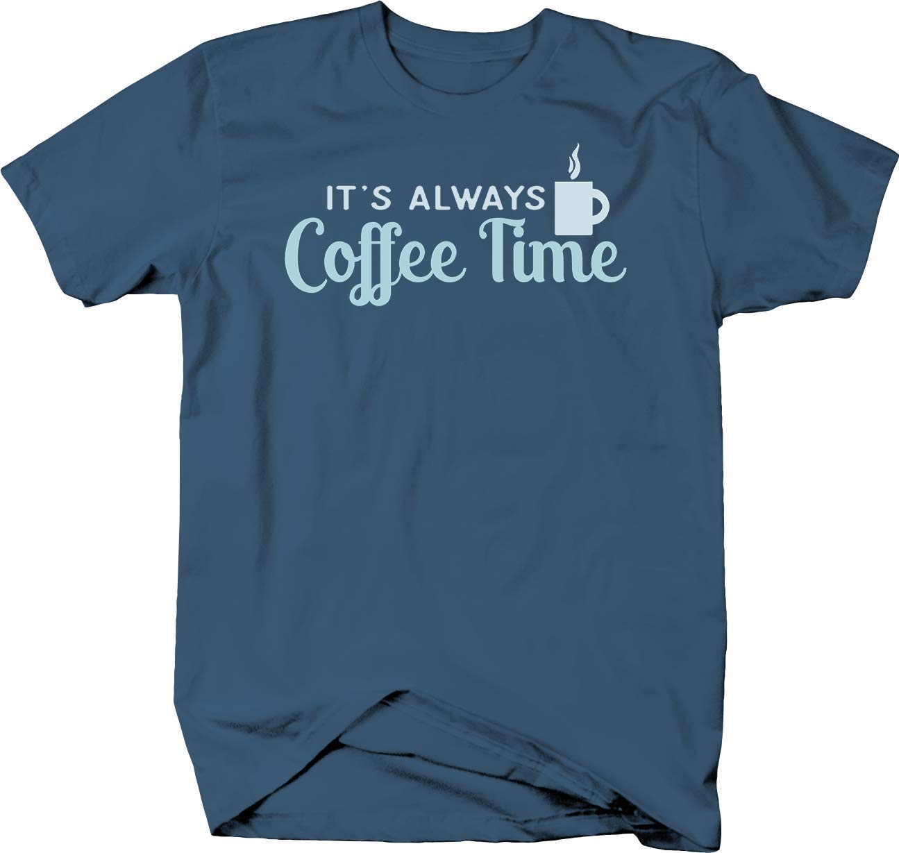 Funny Coffee Lover T-Shirt - 'It's Always Coffee Time' Graphic Tee for Men & Women - Perfect for Cafes, Work, and Casual Wear