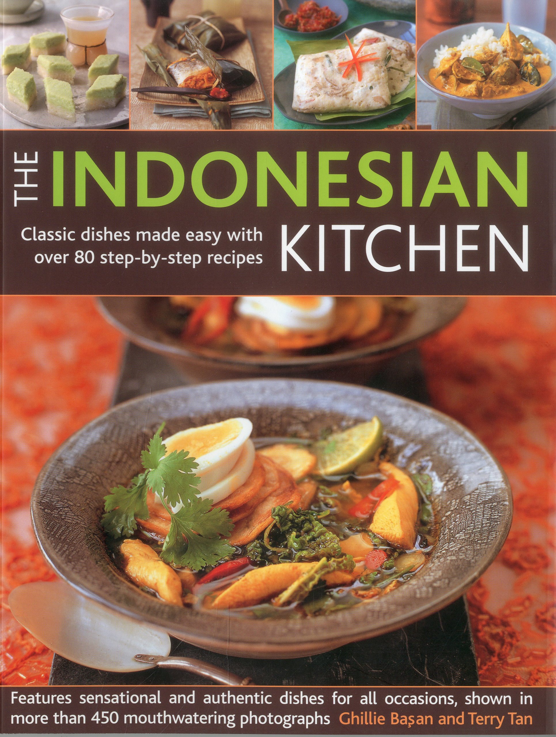 Indonesian Cookbook: 80+ Easy Step-by-Step Recipes for Authentic Dishes - Perfect for Home Cooking, Dinner Parties & Special Occasions - Includes 450+ Stunning Food Photos