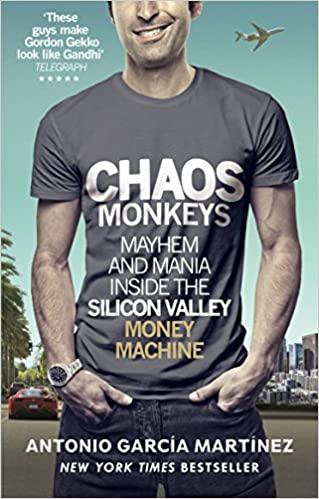 Chaos Monkeys: Inside the Silicon Valley Money Machine - Business & Tech Startup Book for Entrepreneurs & Investors - Perfect for Office, Business Travel & Startup Inspiration