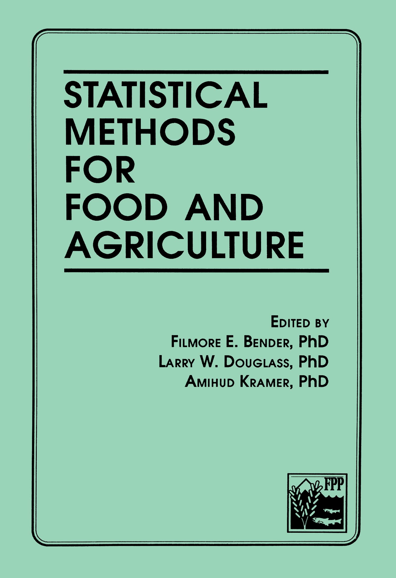 Statistical Methods for Food and Agriculture - Data Analysis Techniques for Crop Yield, Food Safety & Agricultural Research | Farm Management & Food Industry Applications