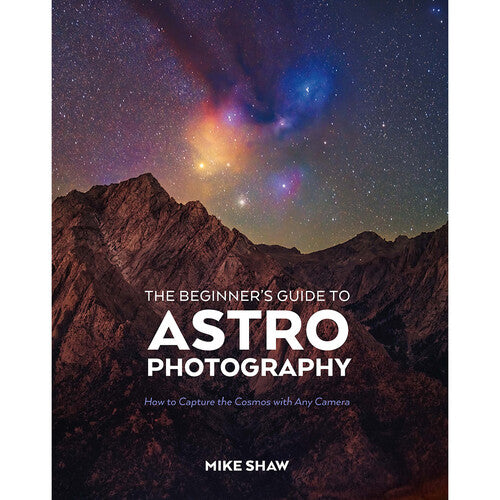 The Beginner's Guide to Astrophotography - Learn How to Capture Stunning Night Sky Photos | Perfect for Astronomy Enthusiasts & Outdoor Photography Lovers