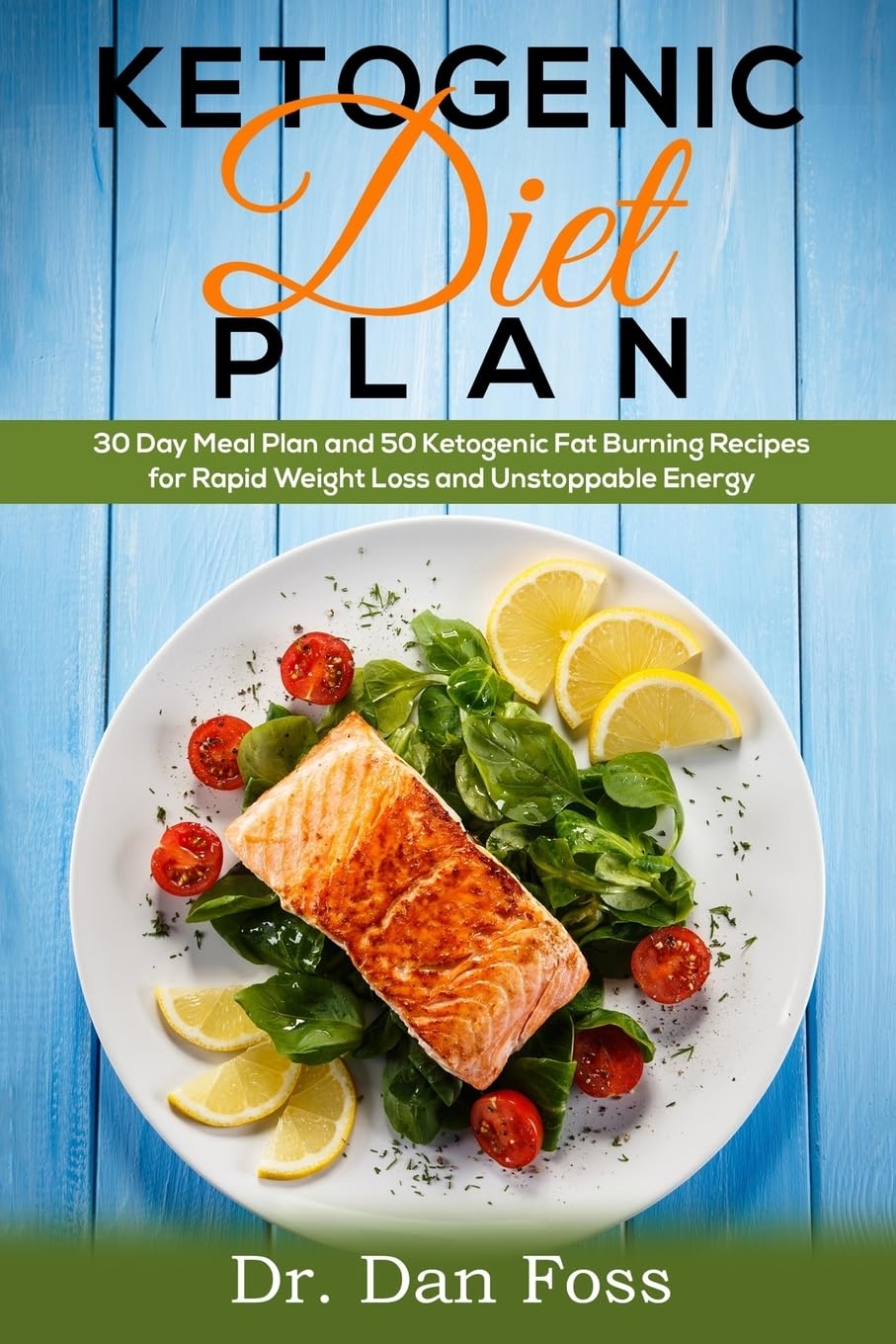 30-Day Keto Diet Meal Plan: 50 Fat Burning Recipes for Weight Loss & Energy Boost | Ketogenic Diet Guide for Beginners | Perfect for Busy Professionals & Fitness Enthusiasts