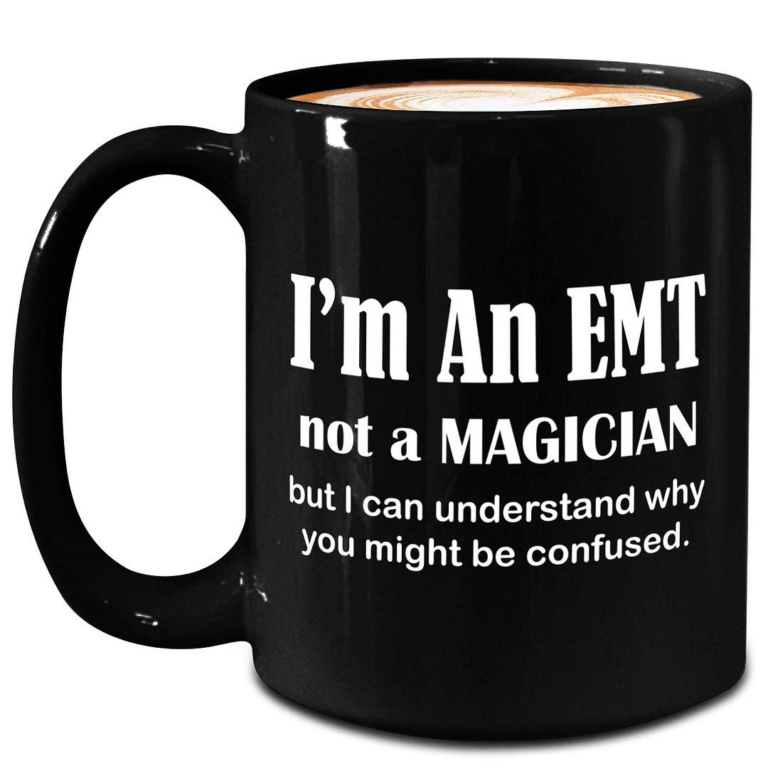 15oz Black Ceramic Coffee Mug for EMTs - Funny Emergency Medical Technician Gift with 'Not a Magician' Design - Perfect for Paramedics, Ambulance Responders & Clinicians | Great for Office Use, Shift Breaks & Appreciation Gifts