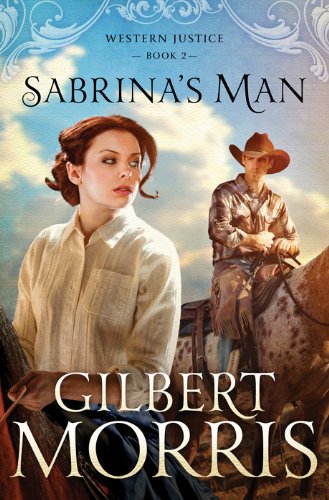Sabrina's Man (Volume 2) - Western Justice Novel | Historical Western Romance Book for Adults | Perfect for Reading at Home, Travel & Book Clubs