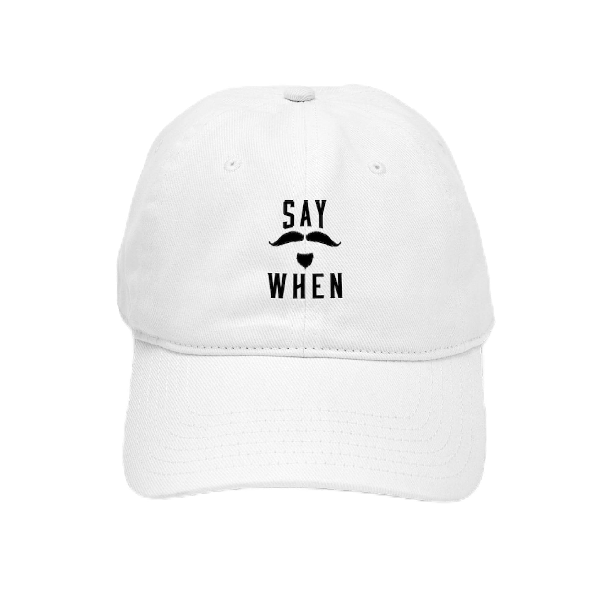 Say When Adjustable Baseball Cap - Funny Slogan Hat for Men & Women - Perfect for Casual Wear, Sports, and Gifts