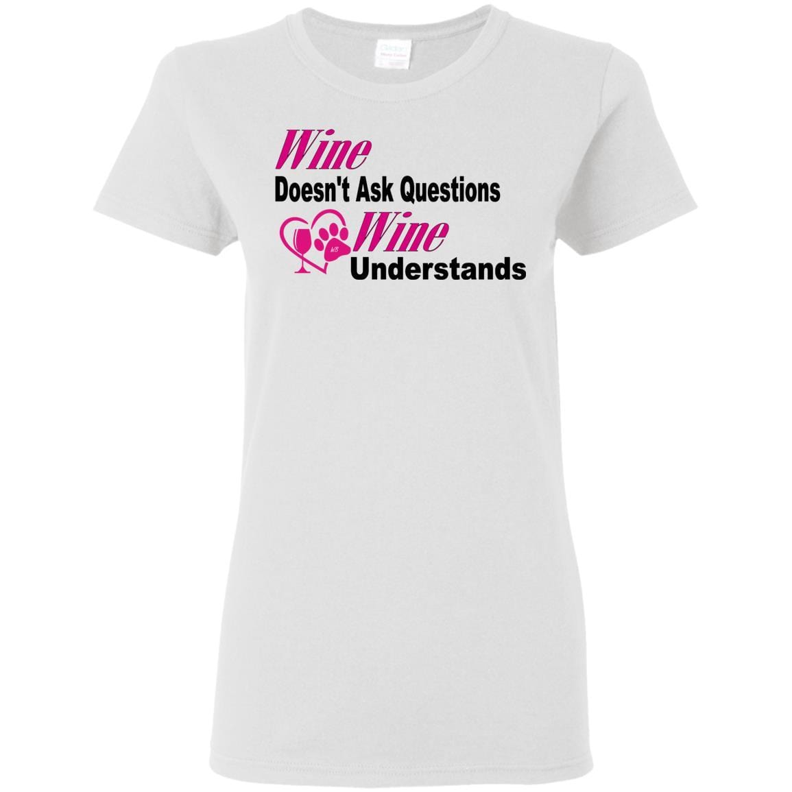 Wine Doesn't Ask Questions Ladies T-Shirt - Funny Wine Lover Gift for Women - Pink T-Shirt with Black Lettering - Perfect for Wine Parties & Girls Night Out