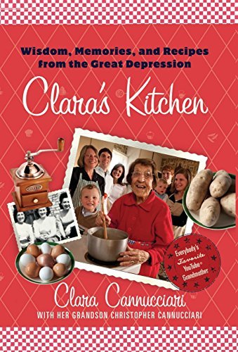 Clara's Kitchen: Authentic Italian Recipes by Clara & Chris Cannucciari - St. Martin's Press (2009) | Perfect for Home Cooking & Family Gatherings