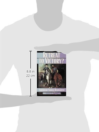 Retreat to Victory?: Confederate Strategy Reconsidered - American Civil War History Book | Perfect for History Buffs, Students & Researchers