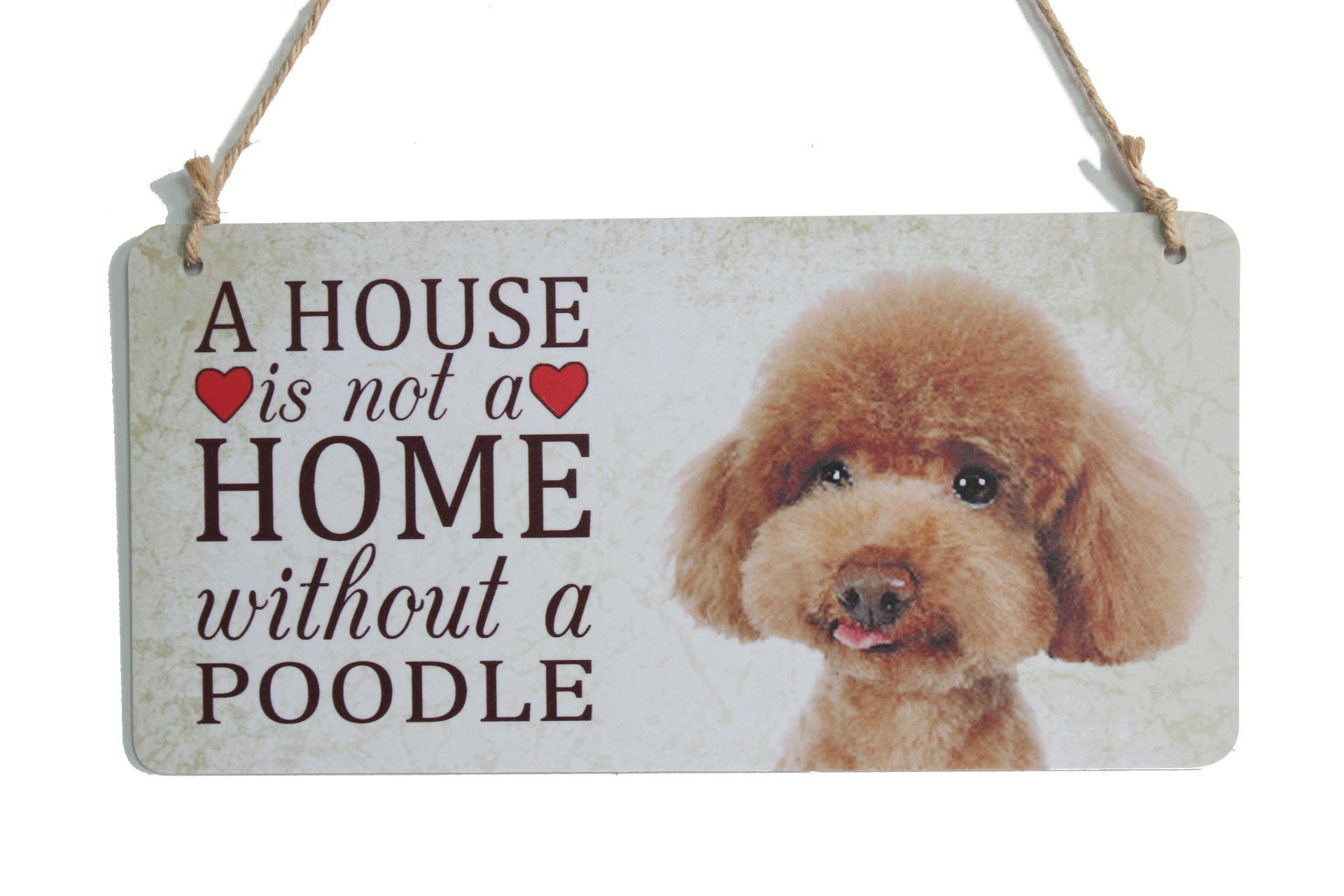 Poodle Dog Sign - 'A House Is Not A Home Without A Poodle' Plaque - Perfect Gift for Dog Lovers - 5