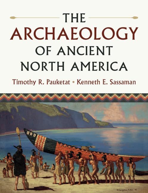 Ancient North America Archaeology: Discoveries, Artifacts & History | Explore Native American Heritage & Prehistoric Cultures | Perfect for Students, Researchers & History Enthusiasts