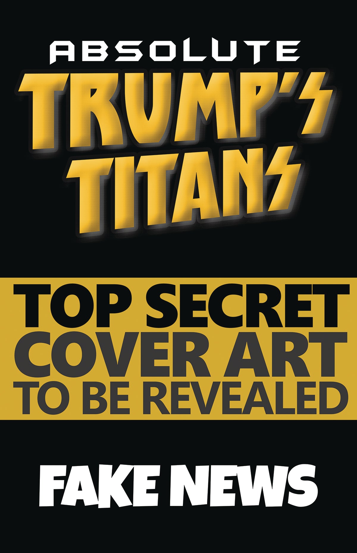 Absolute Trumps Titans #1 J 1:25 Fake News (07/09/2025) Keenspot - Collectible Comic Book for Superhero Fans & Political Satire Enthusiasts - Perfect for Display, Gifts, and Comic Conventions