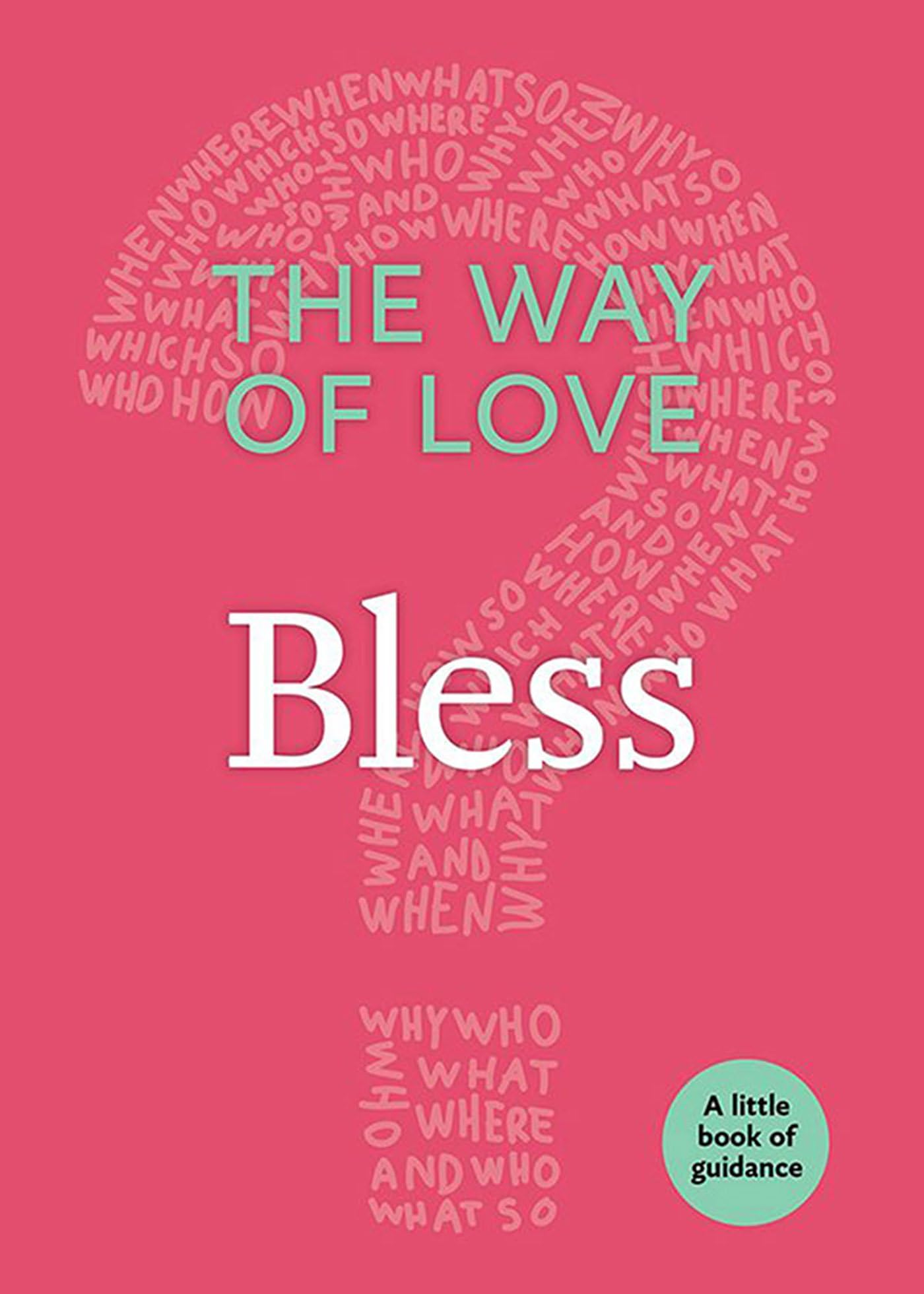 The Way of Love: Bless (Little Books of Guidance) - Inspirational Christian Devotional for Daily Meditation & Spiritual Growth