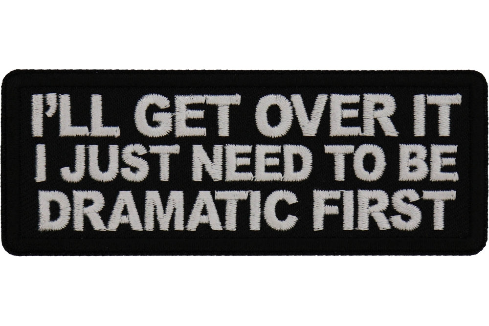 I'll Get Over It Embroidered Patch - Motivational Iron-On Sew-On Badge for Jackets, Hats, Bags - Perfect for DIY Crafts, Denim, Backpacks & Gifts