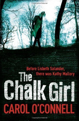 The Chalk Girl by Carol O'Connell (2012) Paperback - Mystery Thriller Novel for Book Clubs & Crime Fiction Lovers