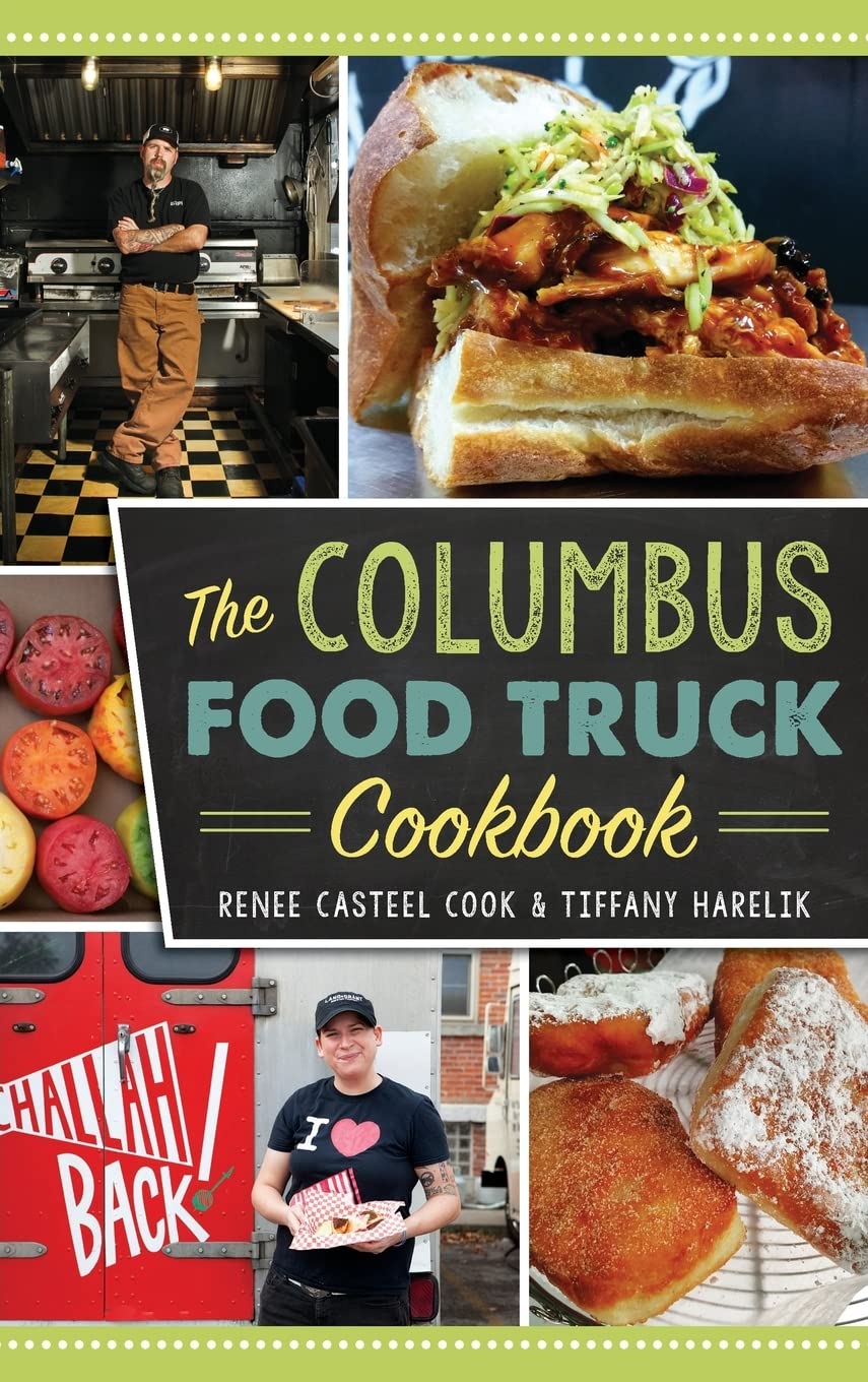 The Columbus Food Truck Cookbook: Authentic Recipes & Street Food Favorites for Home Chefs – Perfect for BBQs, Parties & Foodie Gifts