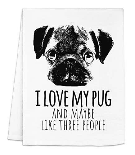 Funny Pug Dog Dish Towel - 'I Love My Pug' Flour Sack Kitchen Towel | Sweet Housewarming Gift, Farmhouse Kitchen Decor | Perfect for Dog Lovers, Kitchen Use & Home Decor (White)