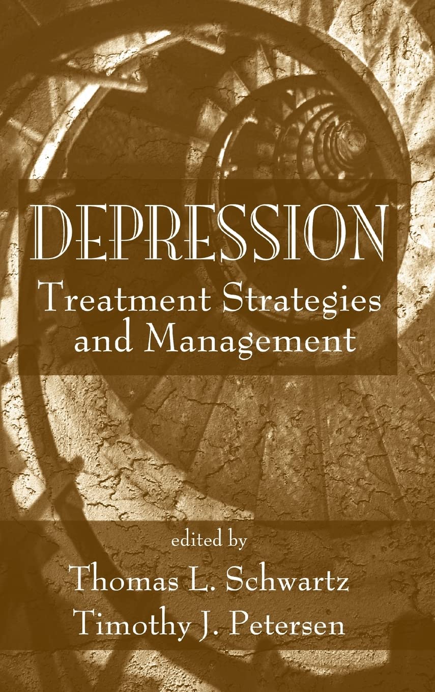 Depression Treatment Strategies and Management - Medical Psychiatry Book for Therapists & Patients | Clinical Guide for Anxiety Relief, Mental Health Care & Self-Help Techniques