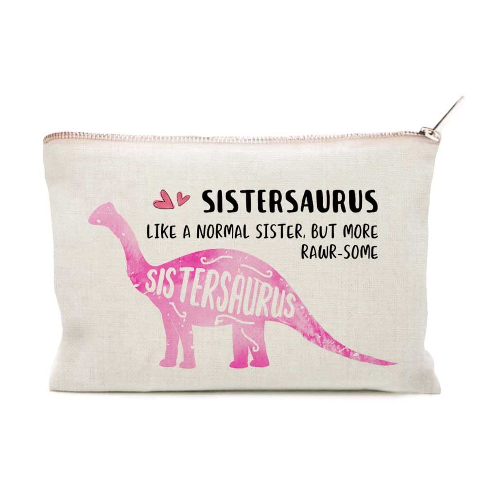 Funny Sistersaurus Makeup Bag - Like A Normal Sister But More Rawr-Some - Cute Toiletry Pouch for Sister Birthday Gift - Perfect for Travel, Cosmetics Storage & Sister Appreciation